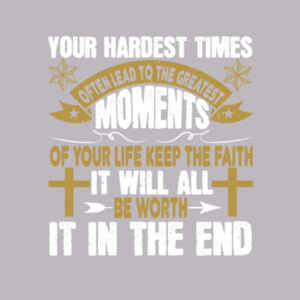 Your hardest times often lead to the greatest moments Design
